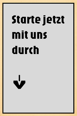 Starte jezt mit uns durch